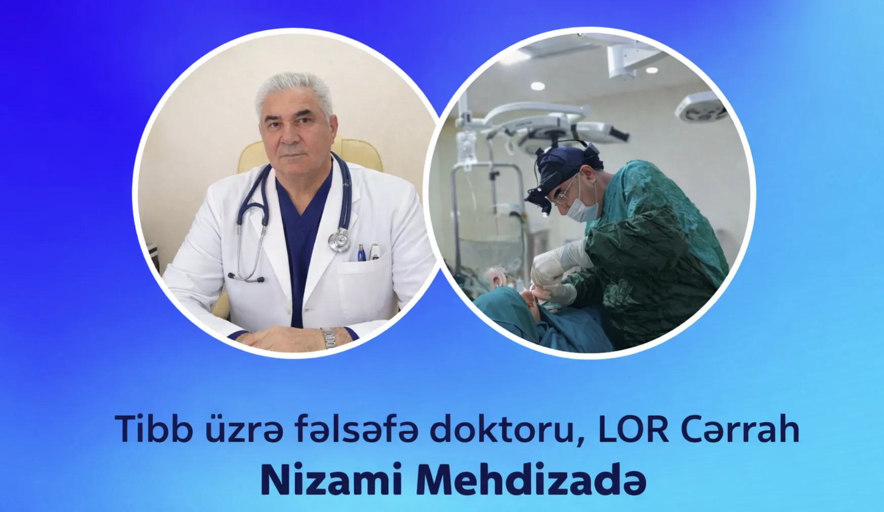 Tibb üzrə fəlsəfə doktoru, LOR Cərrah Nizami Mehdizadə Diaqnoz Tibb Mərkəzində fəaliyyətə başlayıb!