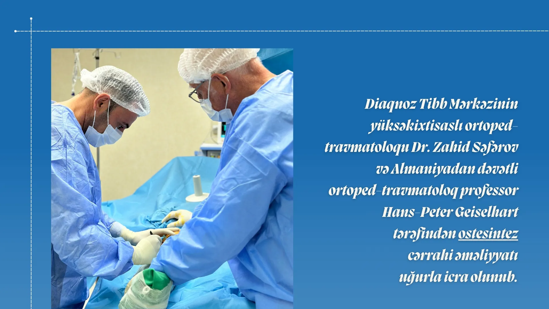 Diaqnoz Tibb Mərkəzində ostesintez cərrahi əməliyyatı uğurla icra olunub